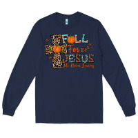 Navy fall for jesus he never leaves Long Sleeve Tee - CowhideDigitalArt