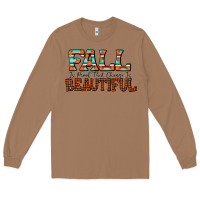 Toasted Coconut fall is proof that change is beautiful Long Sleeve Tee - CowhideDigitalArt