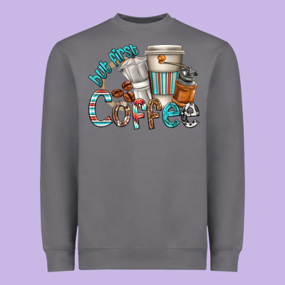 Heavyweight Sweatshirt but first coffee