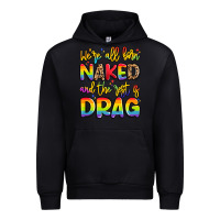 Black we're all naked and the rest is drag Urban Hoodie - Artiststas