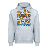 Heather Grey we're all naked and the rest is drag Urban Hoodie - Artiststas