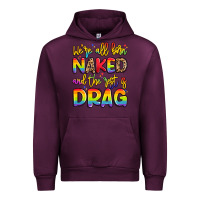 Mauve Wine we're all naked and the rest is drag Urban Hoodie - Artiststas