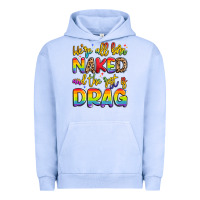 Pigment Grape Ice we're all naked and the rest is drag Urban Hoodie - Artiststas