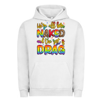 Pigment Lunar Rock we're all naked and the rest is drag Urban Hoodie - Artiststas