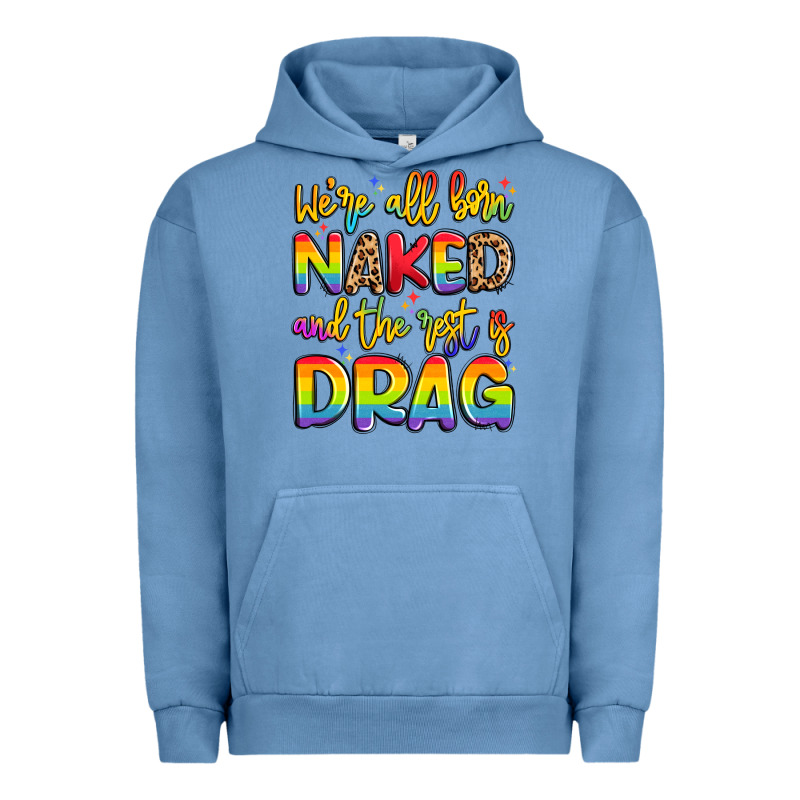 We're All Naked And The Rest Is Drag Urban Hoodie by Artiststas | Teevron