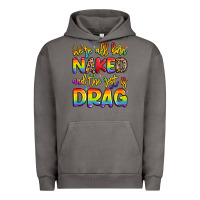 Pigment Tornado we're all naked and the rest is drag Urban Hoodie - Artiststas