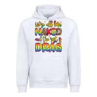 White we're all naked and the rest is drag Urban Hoodie - Artiststas