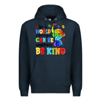 Navy in a world where you can be anything be kind Premium Hoodie - MaliasSmallBusiness