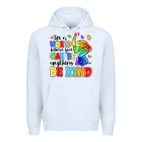 White in a world where you can be anything be kind Premium Hoodie - MaliasSmallBusiness