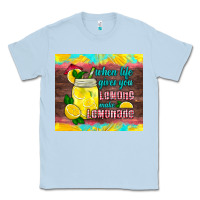 Dusty Blue when life gives you lemons make lemonade Classic Tee - HRA Design Shop