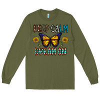Army Green keep calm dream on Long Sleeve Tee - CowhideDigitalArt