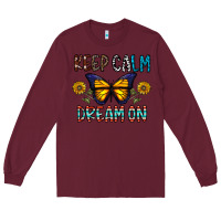 Burgundy keep calm dream on Long Sleeve Tee - CowhideDigitalArt