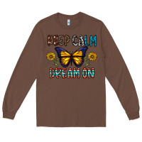 Chestnut keep calm dream on Long Sleeve Tee - CowhideDigitalArt