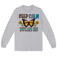 Moon Dust keep calm dream on Long Sleeve Tee - CowhideDigitalArt