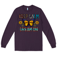 Plum keep calm dream on Long Sleeve Tee - CowhideDigitalArt