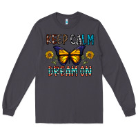 Smoke keep calm dream on Long Sleeve Tee - CowhideDigitalArt
