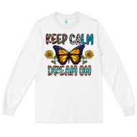 White keep calm dream on Long Sleeve Tee - CowhideDigitalArt