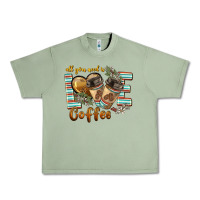 Oil Green all you need is love coffee Urban Heavy Tee - BarkalooDesign