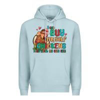 Blue Mist i can buy myself chickens i can hatch my own eggs Premium Hoodie - MaliasSmallBusiness