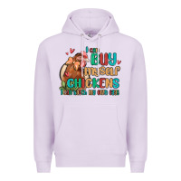 Lilac i can buy myself chickens i can hatch my own eggs Premium Hoodie - MaliasSmallBusiness