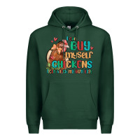 Sports Green i can buy myself chickens i can hatch my own eggs Premium Hoodie - MaliasSmallBusiness
