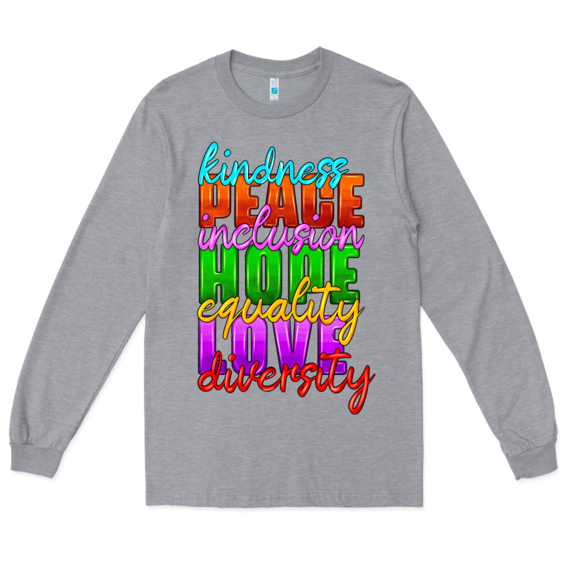 Kindness Peace Inclusion Hope Equality Love Diversity Long Sleeve Tee by HRA Design Shop | Teevron