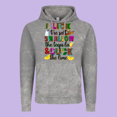 Vintage Hoodie i lick the salt swallow the tequila and suck the l