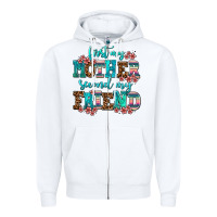 White first my mother second my friend Zipper Hoodie - AdoDesignShop