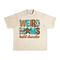 Sandshell weird moms build character Urban Heavy Tee - texasbilliewilder