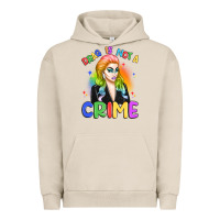Pigment French Oak drag is not a crime Urban Hoodie - Artiststas