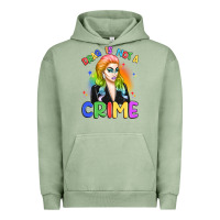 Pigment Oil Green drag is not a crime Urban Hoodie - Artiststas