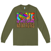 Army Green love is all that matters Long Sleeve Tee - HRA Design Shop