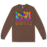 Chestnut love is all that matters Long Sleeve Tee - HRA Design Shop