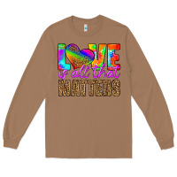 Love Is All That Matters Long Sleeve Tee | Teevron