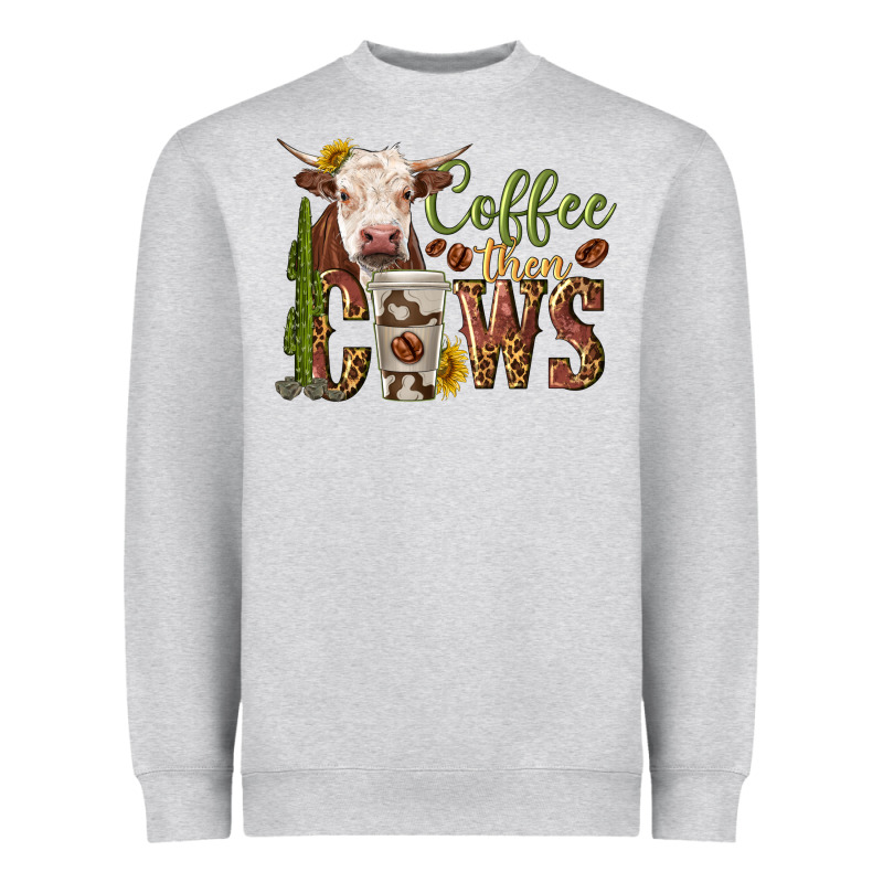 Coffee Then Cows Heavyweight Sweatshirt by texasbilliewilder | Teevron