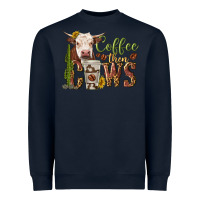 Navy coffee then cows Heavyweight Sweatshirt - texasbilliewilder