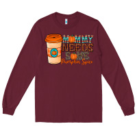 Burgundy mommy needs some pumpkin spice Long Sleeve Tee - CowhideDigitalArt