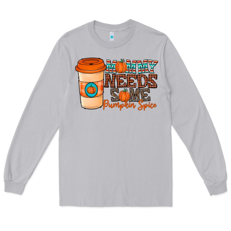 Mommy Needs Some Pumpkin Spice Long Sleeve Tee by CowhideDigitalArt | Teevron
