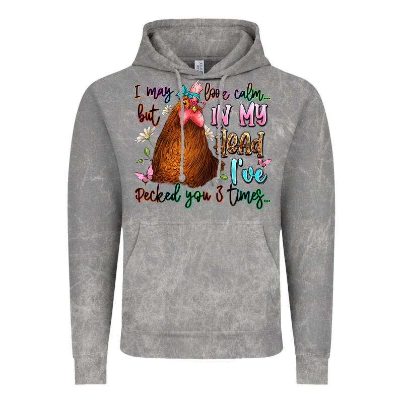 I May Look Calm But In My Head Ive Pecked You 3 Ti Vintage Hoodie by JahusDesignShop | Teevron