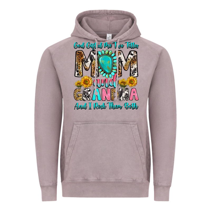 God Gifted Me Two Titles Mom And Grandma And I Roc Vintage Hoodie by RanaPortraitStore | Teevron