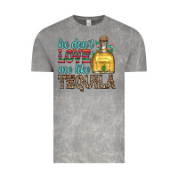Cloud Rock he don t love me like tequila Vintage Tee - Zillion Design Studio