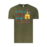 Vintage Olive he don t love me like tequila Vintage Tee - Zillion Design Studio