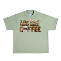 Oil Green keep calm and make coffee Urban Heavy Tee - BarkalooDesign