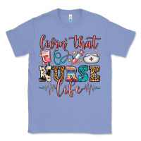 Colony Blue livin' that nurse life Classic Tee - FaDigitalArtStudio