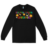Black see you later educators  libbey glass Long Sleeve Tee - HRA Design Shop