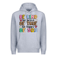 Heather Grey be kind be brave be true be happy be you Premium Hoodie - MaliasSmallBusiness