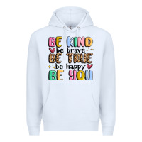 White be kind be brave be true be happy be you Premium Hoodie - MaliasSmallBusiness