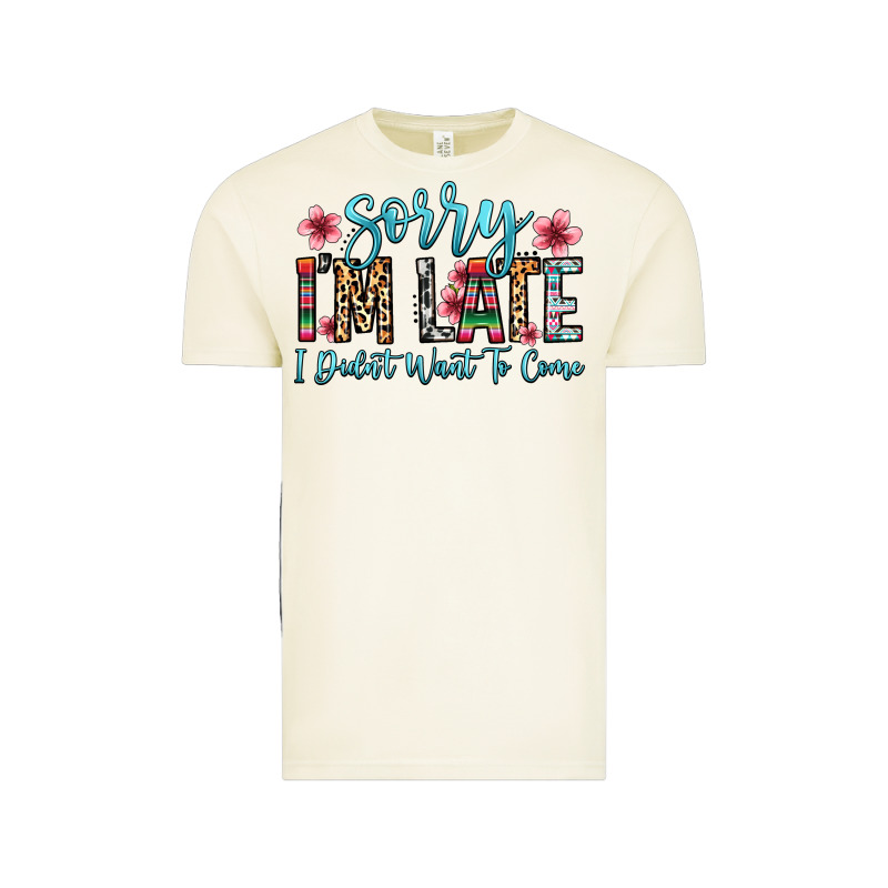 Sorry I M Late I Didn T Want To Come Vintage Tee by Zillion Design Studio | Teevron