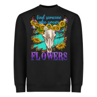 Black find someone who grows flowers Heavyweight Sweatshirt - texasbilliewilder