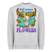 Heather Grey find someone who grows flowers Heavyweight Sweatshirt - texasbilliewilder